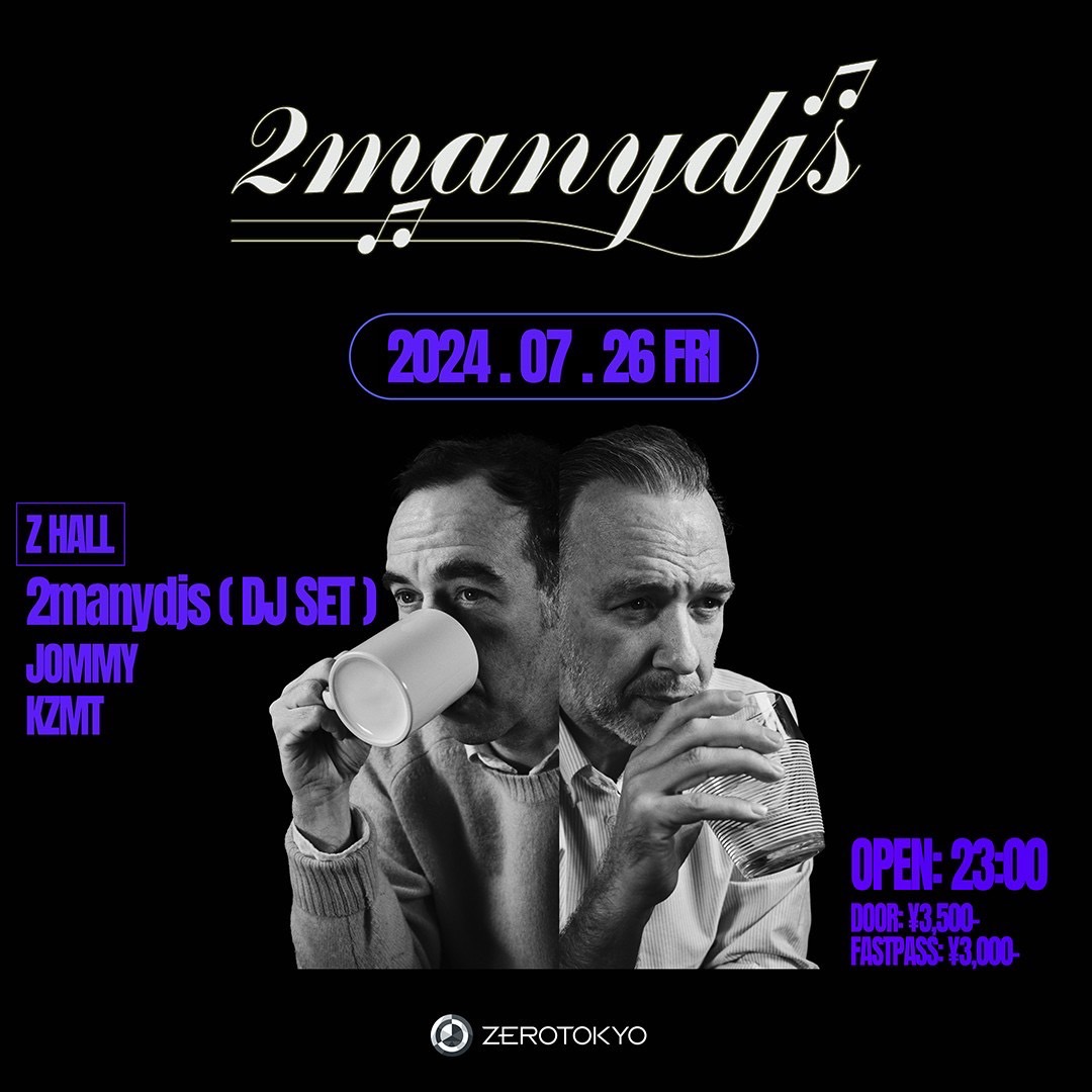 2manydjs in ZEROTOKYO