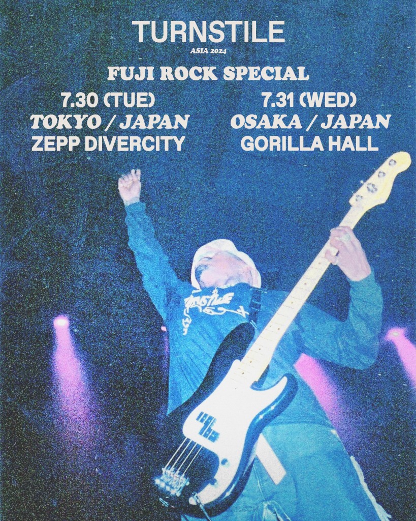 FUJI ROCK SPECIAL Asia 2024 Tour TURNSTILE