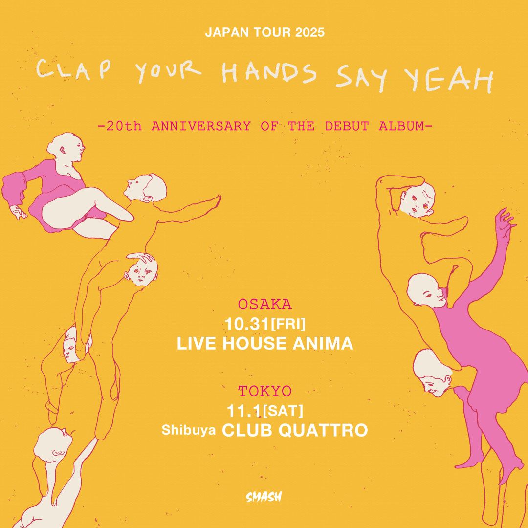 CLAP YOUR HANDS SAY YEAH Japan Tour 2025 ‐20th Anniversary of the debut Album‐