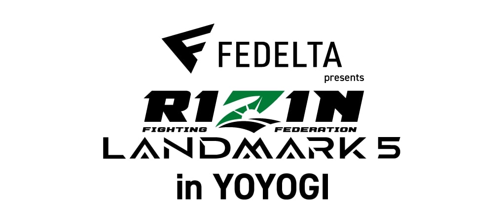 FEDELTA presents RIZIN LANDMARK 5 in YOYOGI
