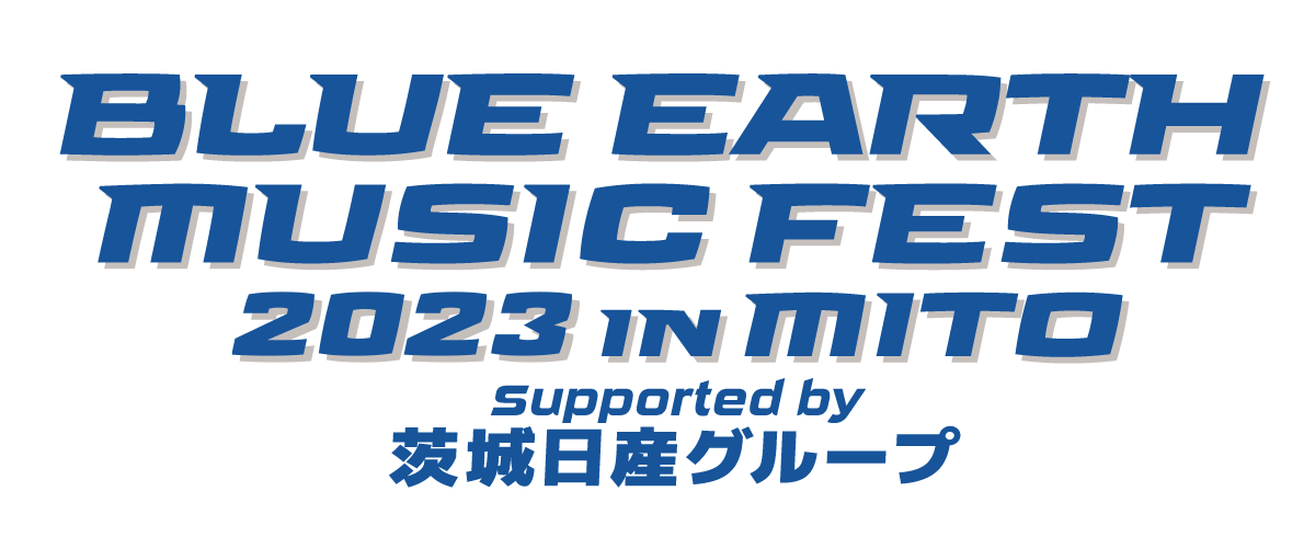 [Streaming+] BLUE EARTH MUSIC FEST 2023 IN MITO supported by IBARAKI NISSAN Group