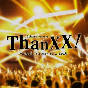 Animelo Summer Live 2025 “ThanXX!”
