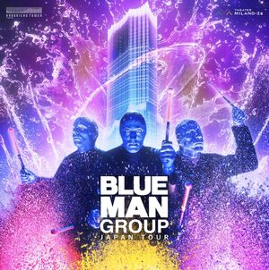 BLUE MAN GROUP JAPAN TOUR 2024